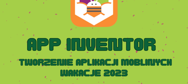 Obrazek z zielonym tłem z pomarańczowo-zielono-fioletowym logo. Napis App Inventor Tworzenie aplikacji mobilnych wakacje 2023, logo z napisem NGE oraz Klub Kultury Wena