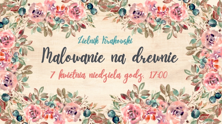 kolorowe kwiaty na beżowym tle, napis: Zielnik Krakowski, Malowanie na drewnie